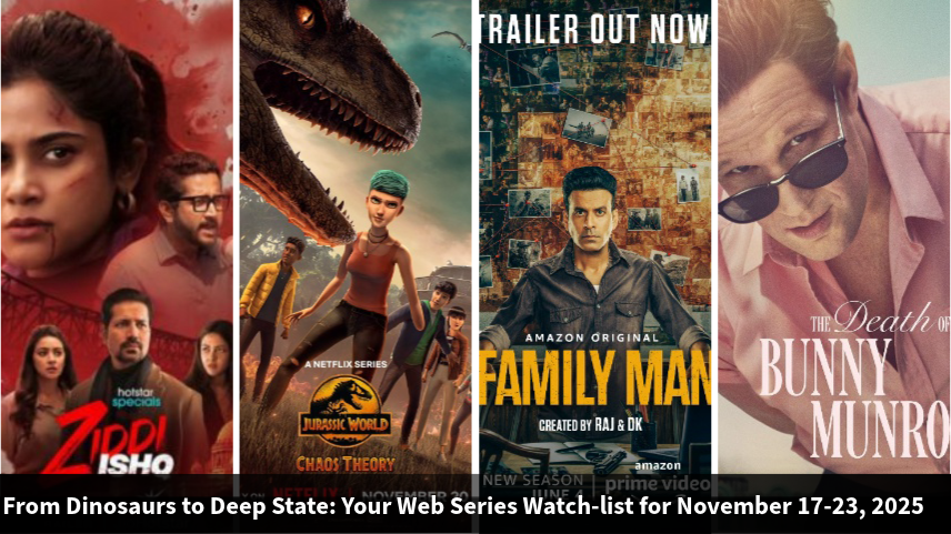 From Dinosaurs to Deep State: Your Web Series Watchlist for November 17-23, 2025