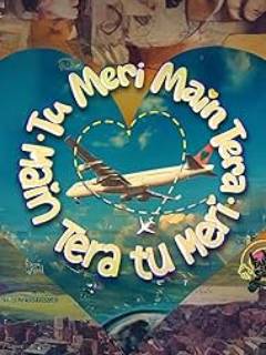 Tu Meri Main Tera Main Tera Tu Meri