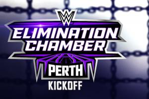 WWE Elimination Chamber: Perth Kickoff: February 24, 2024 Results, Live Coverage, Highlights