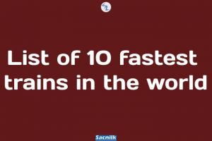 List of 10 fastest trains in the world.