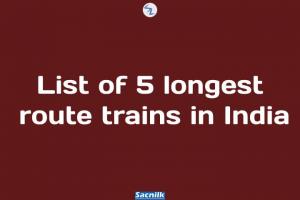 List of 5 longest route trains in India