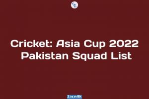 Cricket: Asia Cup 2022 Pakistan Squad List