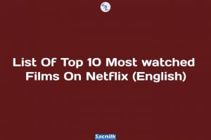 List Of Top 10 Most watched Films On Netflix (English)