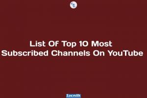 List Of Top 10 Most Subscribed Channels On YouTube