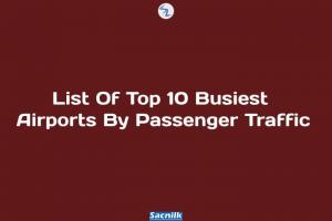 List Of Top 10 Busiest Airports By Passenger Traffic