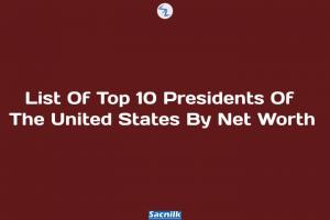 List Of Top 10 Presidents Of The United States By Net Worth