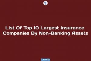 List Of Top 10 Largest Insurance Companies By Non-Banking Assets
