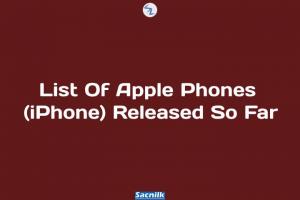 List Of Apple Phones (iPhone) Released So Far