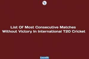 List Of Most Consecutive Matches Without Victory In International T20 Cricket