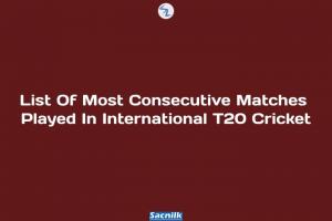 List Of Most Consecutive Matches Played In International T20 Cricket