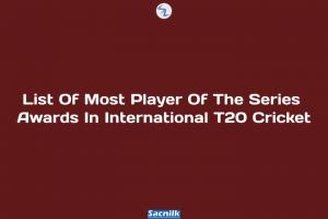 List Of Most Player Of The Series Awards In International T20 Cricket