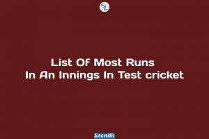 List Of Most Runs In An Innings In Test cricket