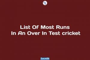 List Of Most Runs In An Over In Test cricket