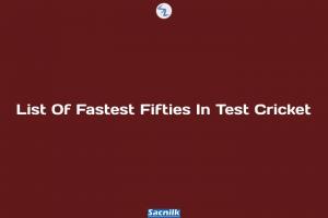 List Of Fastest Fifties In Test Cricket