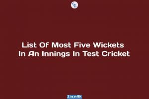 List Of Most Five Wickets In An Innings In Test Cricket
