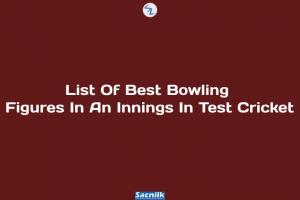 List Of Best Bowling Figures In An Innings In Test Cricket