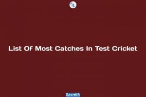 List Of Most Catches In Test Cricket