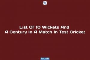 List Of 10 Wickets And A Century In A Match In Test Cricket