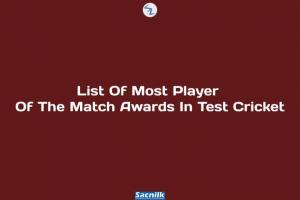 List Of Most Player Of The Match Awards In Test Cricket