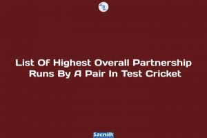 List Of Highest Overall Partnership Runs By A Pair In Test Cricket