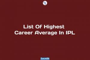 List Of Highest Career Average In IPL