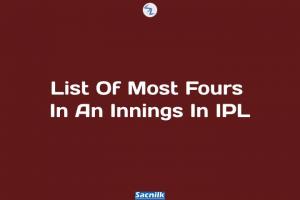 List Of Most Fours In An Innings In IPL