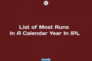 List of Most Runs In A Calendar Year In IPL