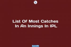 List Of Most Catches In An Innings In IPL