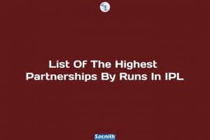 List Of The Highest Partnerships By Runs In IPL