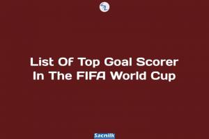 List Of Top Goal Scorer In The FIFA World Cup
