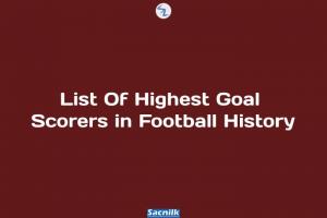 List Of Highest Goal Scorers in Football History