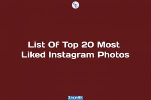 List Of Top 20 Most Liked Instagram Photos