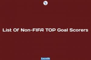 List Of Non-FIFA TOP Goal Scorers