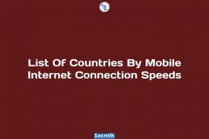 List Of Countries By Mobile Internet Connection Speeds