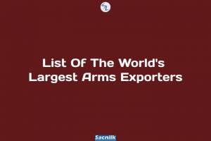 List Of The World's Largest Arms Exporters