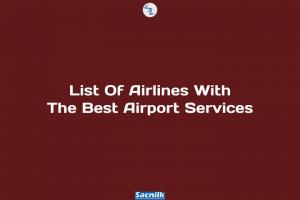 List Of Airlines With The Best Airport Services