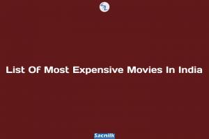 List Of Most Expensive Movies In India