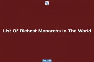 List Of Richest Monarchs In The World