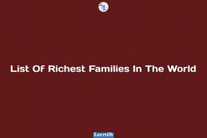 List Of Richest Families In The World