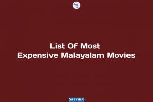 List Of Most Expensive Malayalam Movies