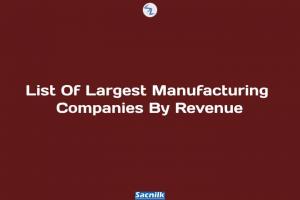 List Of Largest Manufacturing Companies By Revenue