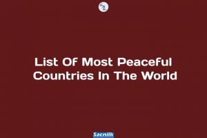 List Of Most Peaceful Countries In The World