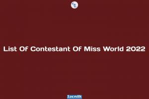 List Of Contestant Of Miss World 2022