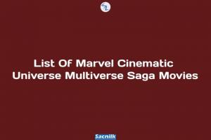 List Of Marvel Cinematic Universe Multiverse Saga Movies