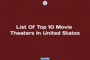 List Of Top 10 Movie Theaters In United States