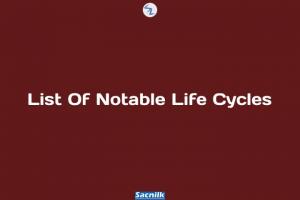 List Of Notable Life Cycles