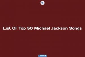List Of Top 50 Michael Jackson Songs