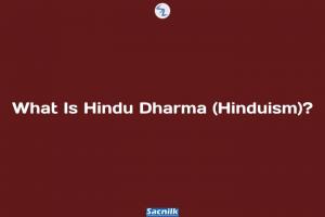 What Is Hindu Dharma (Hinduism)?