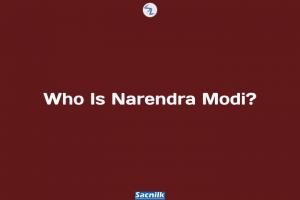Who Is Narendra Modi?