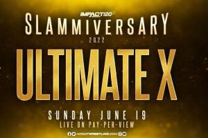 World Championship Match, Ultimate X Announced For Impact Slammiversary